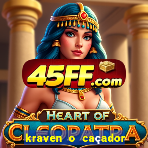 kraven o caçador filme completo dublado online